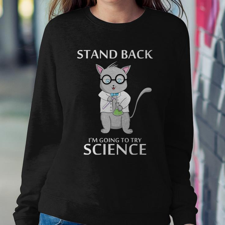 Stand Back Im Going To Try Science Sweatshirt Gifts for Her