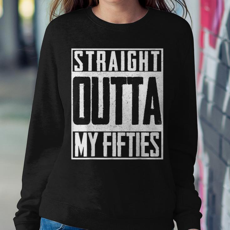 Straight Outta My Fifties 60Th Birthday Gift Party Bd Sweatshirt Gifts for Her