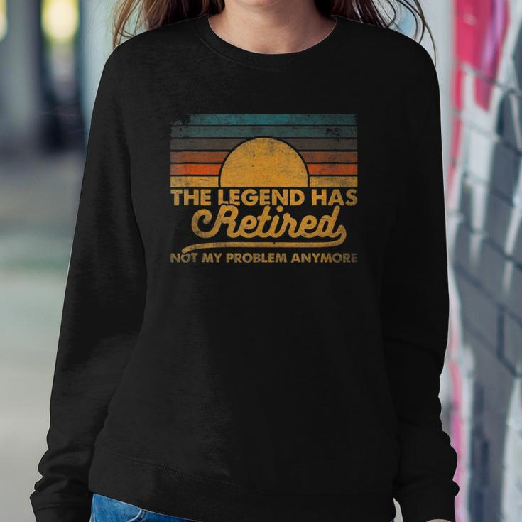 The Legend Has Retired Not My Problem Anymore Retro Vintage Sweatshirt Gifts for Her