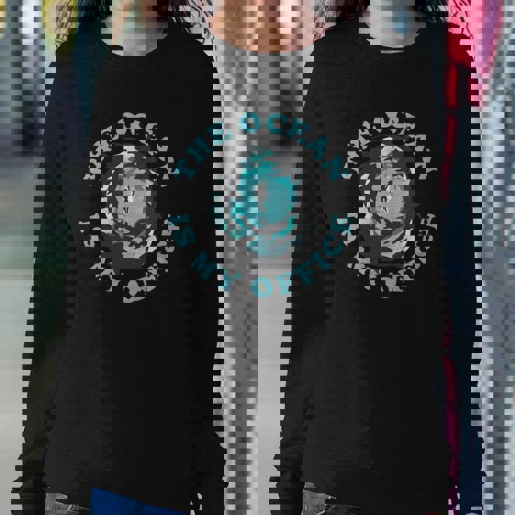 The Ocean Is My Office Future Marine Biologist Sweatshirt Gifts for Her