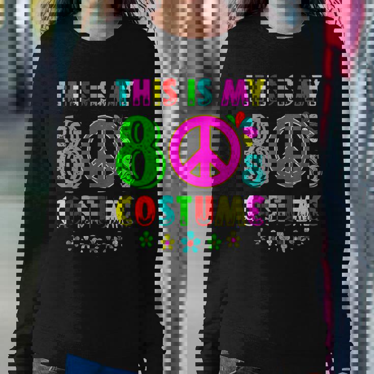 This Is My 80S Costume Funny Halloween 1980S 80S Party Sweatshirt Gifts for Her