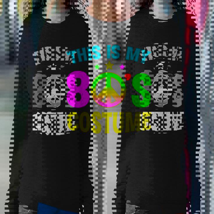 This Is My 80S Costume Funny Halloween 1980S 80S Party Sweatshirt Gifts for Her