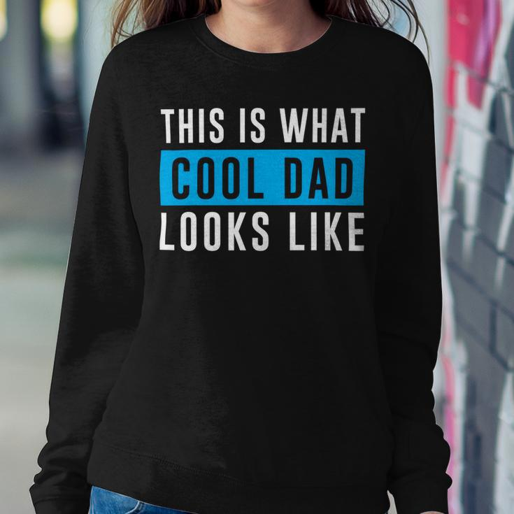 This Is What Cool Dad Looks Like Fathers DayShirts Sweatshirt Gifts for Her