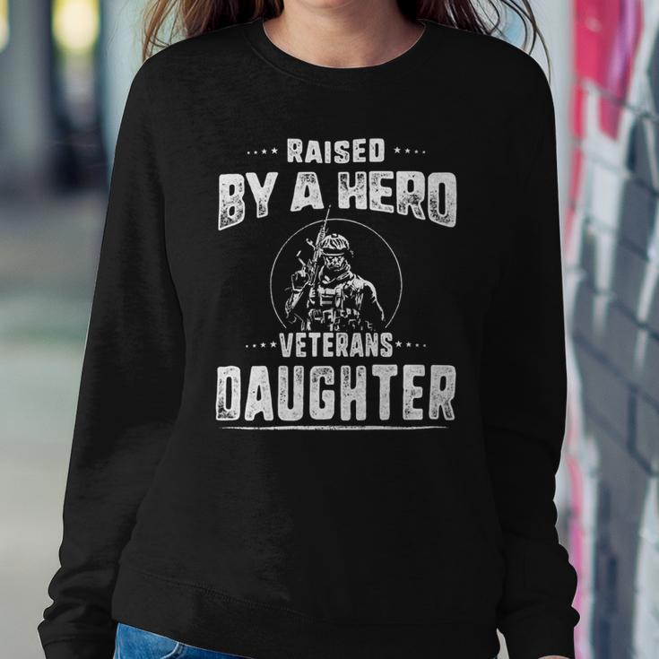 Veteran Veterans Day Raised By A Hero Veterans Daughter For Women Proud Child Of Usa Solider Army Navy Soldier Army Military Sweatshirt Gifts for Her
