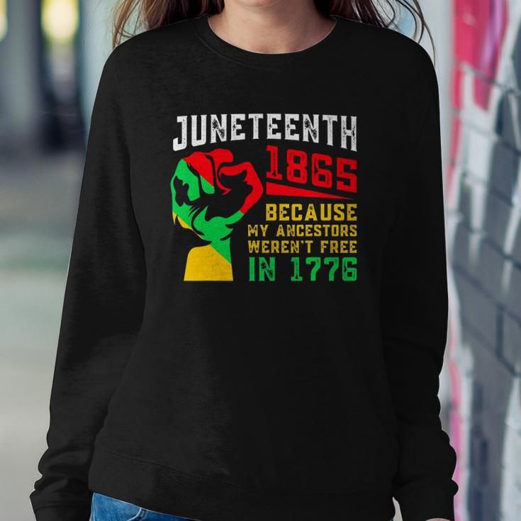 Vintage Juneteenth Day My Ancestors Werent Free In 1776 Gift Sweatshirt Gifts for Her