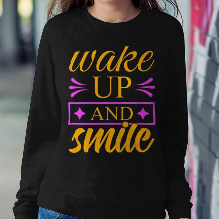 Wake Up And Smile 771 Trending Shirt Sweatshirt Gifts for Her