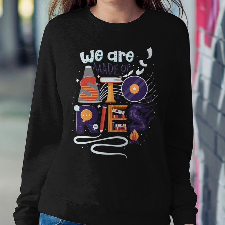 We Are Made Of Stories 251 Trending Shirt Sweatshirt Gifts for Her