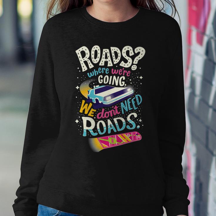 We Dont Need Roads 288 Trending Shirt Sweatshirt Gifts for Her