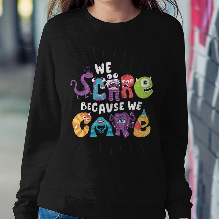 We Scare Because We Care 274 Trending Shirt Sweatshirt Gifts for Her