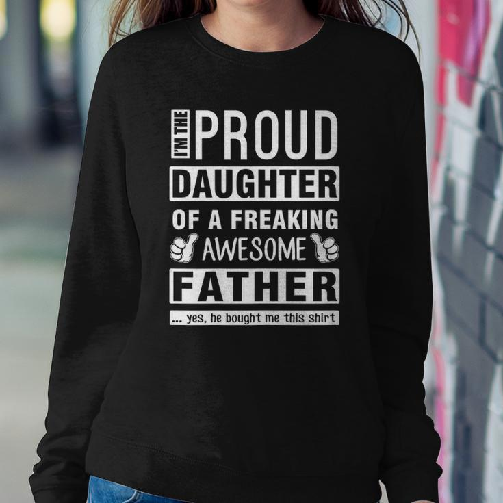 Womens Im The Proud Daughter Of A Freaking Awesome Father Sweatshirt Gifts for Her