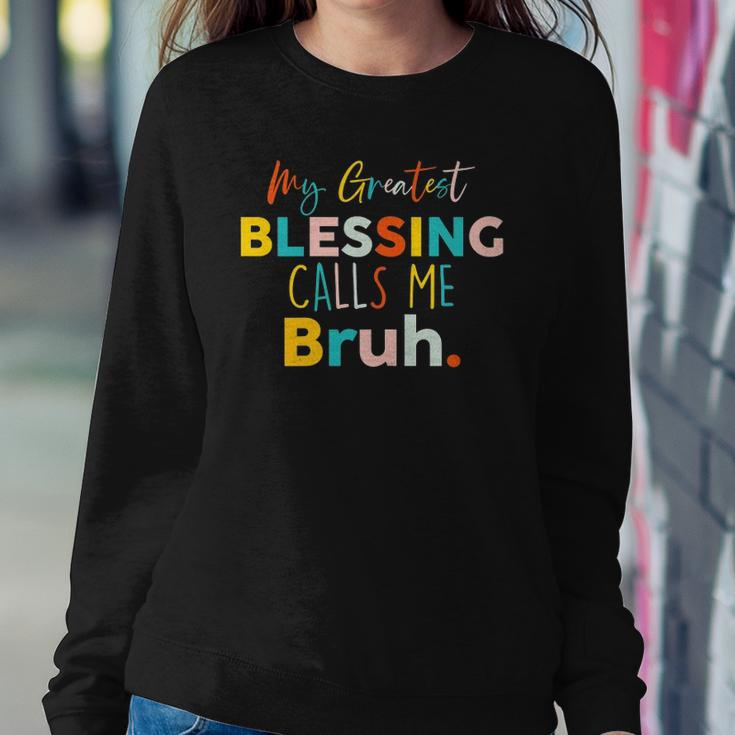 Womens My Greatest Blessing Calls Me Bruh Retro Mothers Day Sweatshirt Gifts for Her