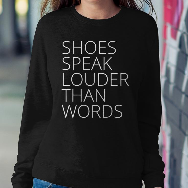 Womens Shoes Speak Louder Than Words Sweatshirt Gifts for Her