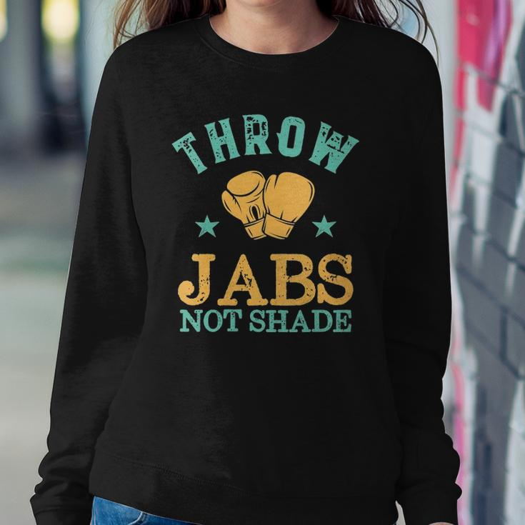 Womens Throw Jabs Not Shade Sarcastic And Funny Women Kickboxing Sweatshirt Gifts for Her