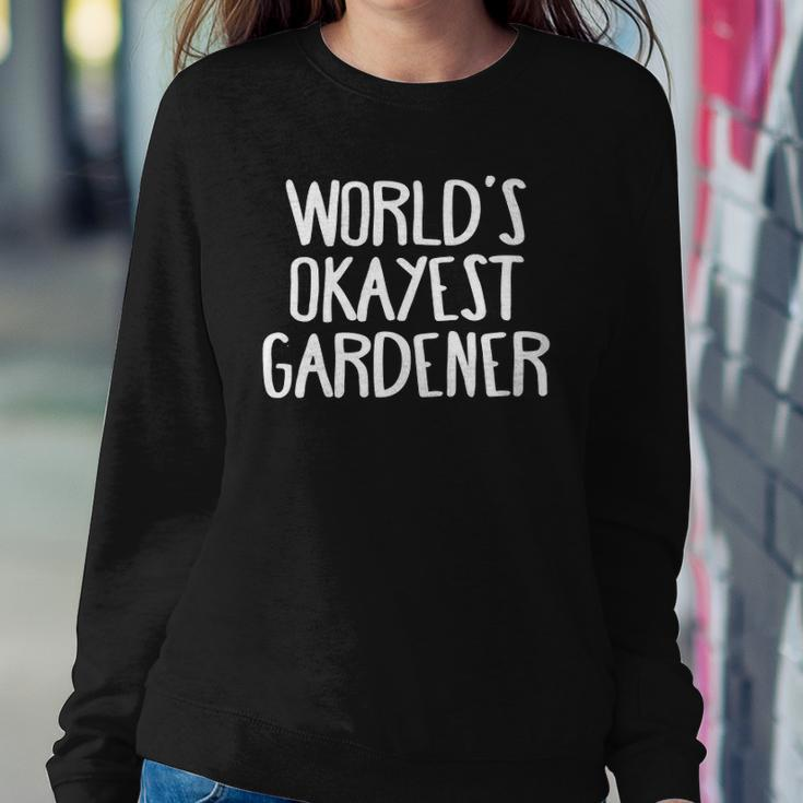 Worlds Okayest Gardener Gardening Lover Sweatshirt Gifts for Her