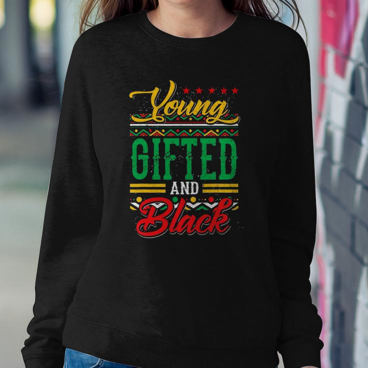 Young Gifted And Black African Melanin Black History Gifts Sweatshirt Gifts for Her