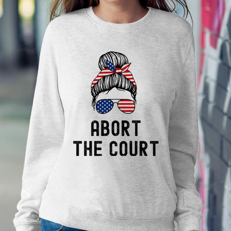 Abort The Court Pro Choice Support Roe V Wade Feminist Body Sweatshirt Gifts for Her