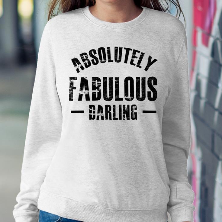 Absolutely Fabulous Darling Sweatshirt Gifts for Her