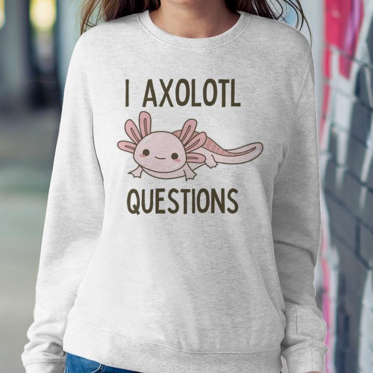 Axolotl I Axolotl Questions Cute Animal Mexican Walking Fish Sweatshirt Gifts for Her