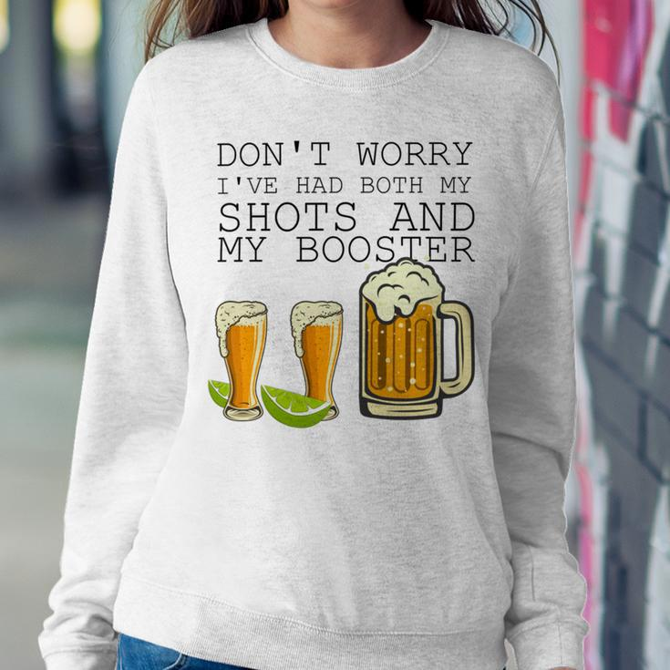 Beer Drinking Dont Worry Ive Had Both My Shots And Booster Sweatshirt Gifts for Her
