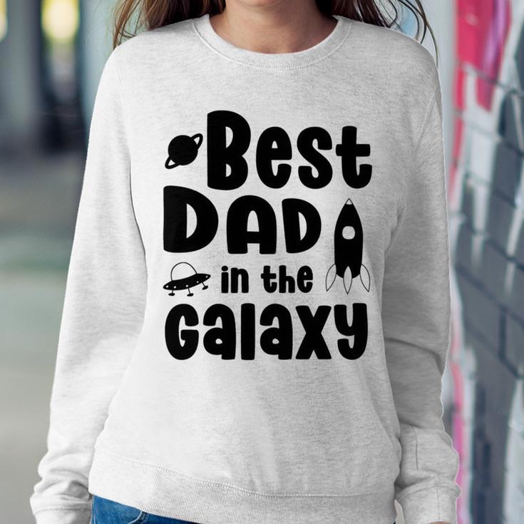 Best Dad In The Galaxy Fathers Day Gift Fathers Gift Dads Gift Sweatshirt Gifts for Her