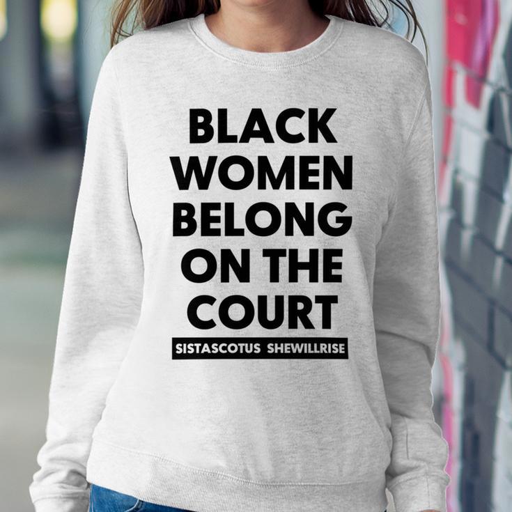 Black Women Belong On The Court Sweatshirt Gifts for Her