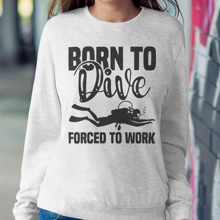 Born To Dive Forced To Work Sweatshirt Gifts for Her