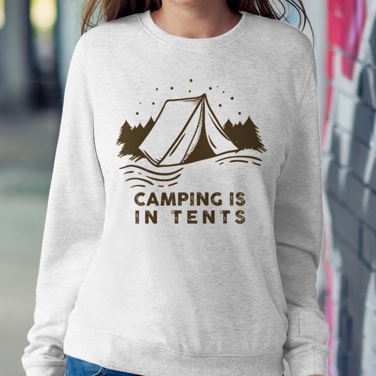 Camping Is In Tents Sweatshirt Gifts for Her