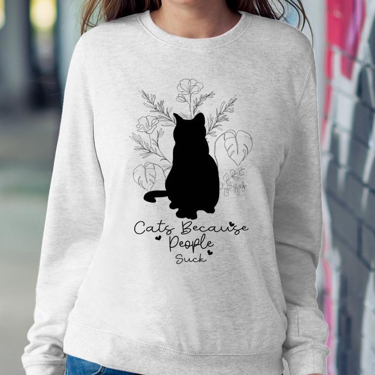 Cats Because People Suck Gift For Cat Lover Cat Quotes Tee People Suck Sweatshirt Gifts for Her