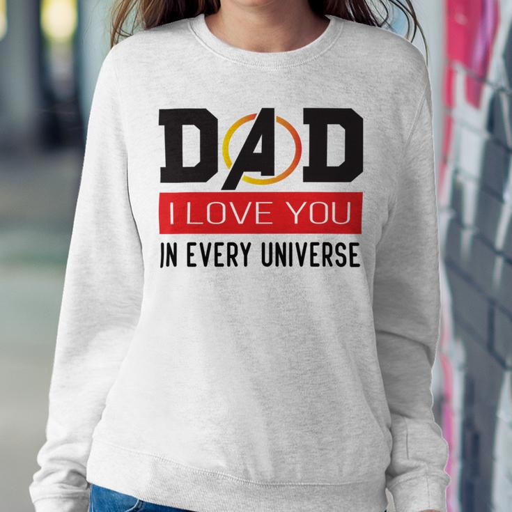 Dad I Love You In Every Universe Sweatshirt Gifts for Her