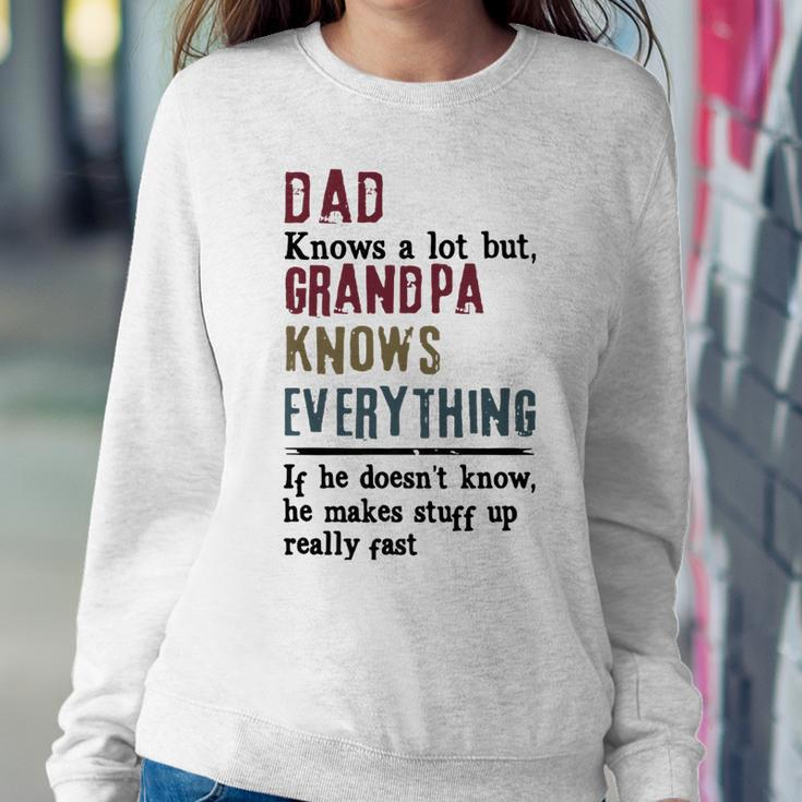 Dad Knows A Lot But Grandpa Know Everything Sweatshirt Gifts for Her