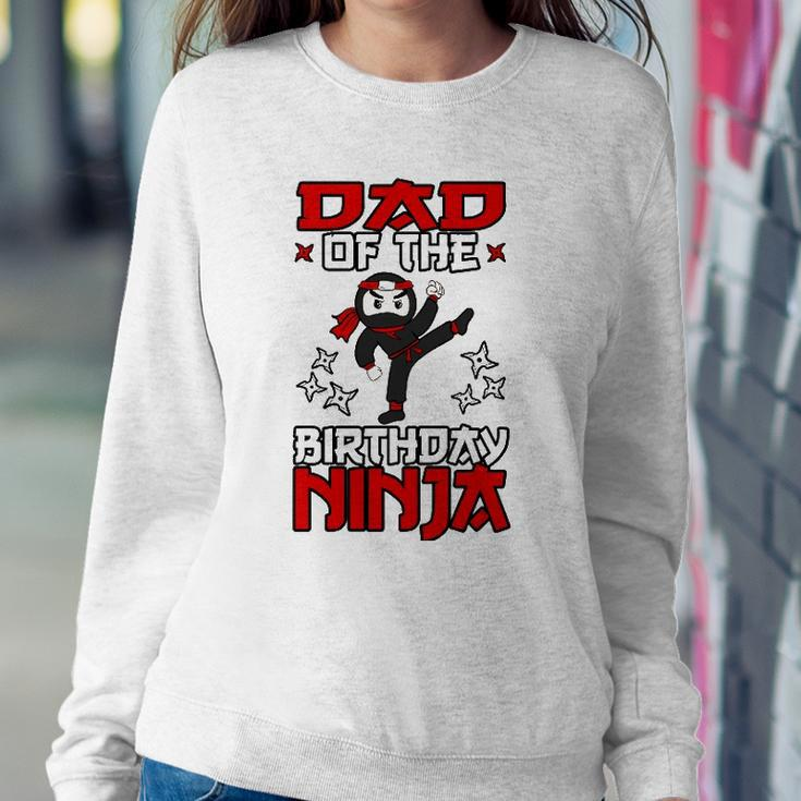 Dad Of The Birthday Ninja Shinobi Themed Bday Party Sweatshirt Gifts for Her