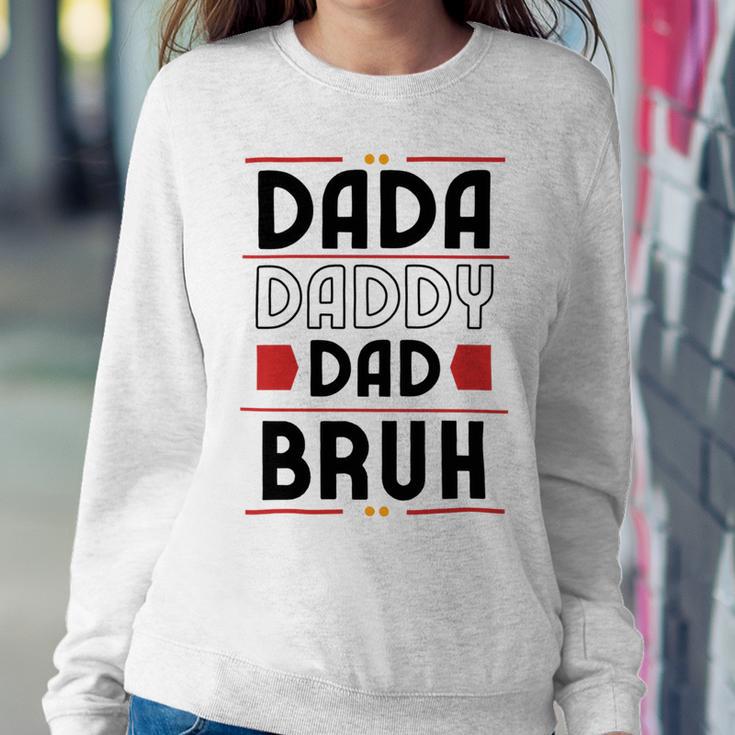 Dada Daddy Dad Bruh Funny Gift For Father Sweatshirt Gifts for Her