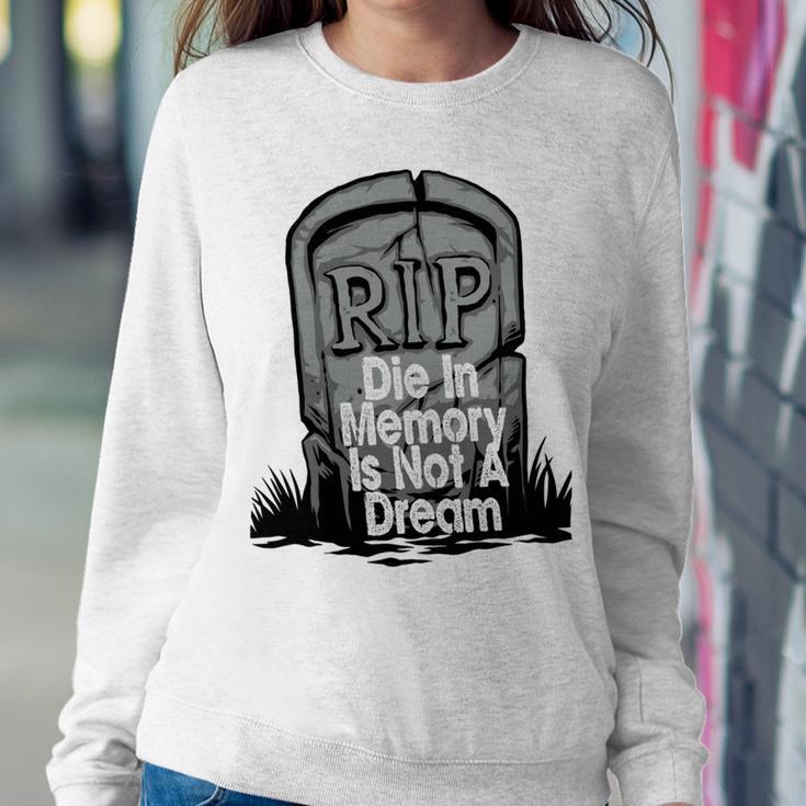 Die With Memories Not Dreams Sweatshirt Gifts for Her