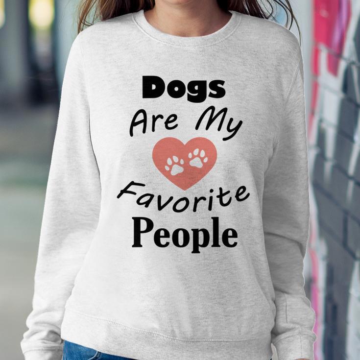 Dogs Are My Favorite People Funny Dogs Quotes Gift For Dogs Lovers Sweatshirt Gifts for Her