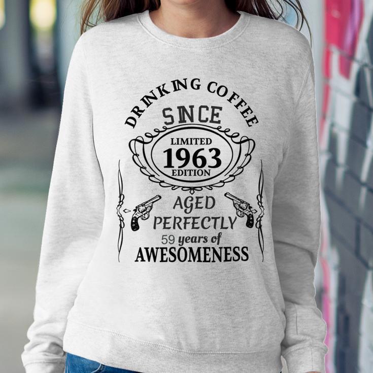 Drinking Coffee Since 1963 Aged Perfectly 59 Years Of Awesomenss Sweatshirt Gifts for Her