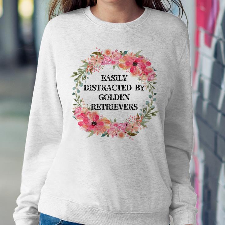 Easily Distracted By Golden Retrievers Sweatshirt Gifts for Her