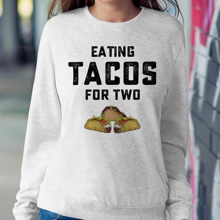 Eating Tacos For Two Sweatshirt Gifts for Her