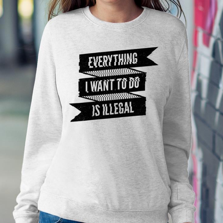 Everything I Want To Do Is Illegal Glitsh Sticker Design Funny Everything I Want To Do Is Illegal Stickers Sweatshirt Gifts for Her