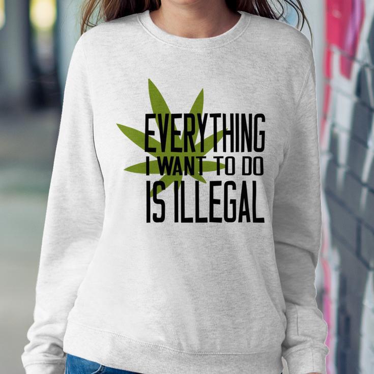 Everything I Want To Do Is Illegal V2 Sweatshirt Gifts for Her