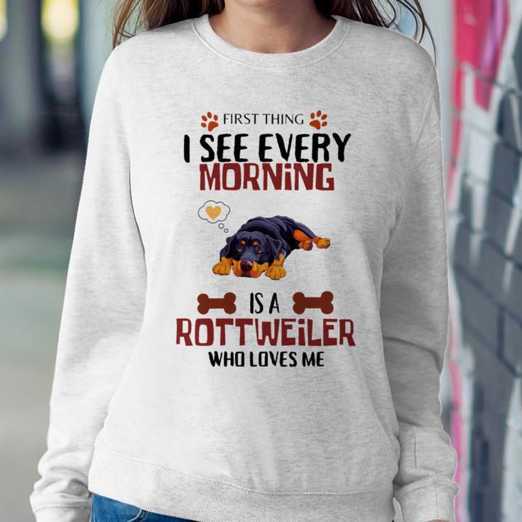 First Thing See Every Morning Is A Rottweiler Who Loves Me Sweatshirt Gifts for Her