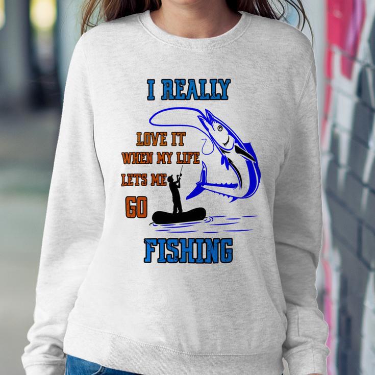 Funny I Really Love It When My Wife Lets Me Go Fishing Sweatshirt Gifts for Her