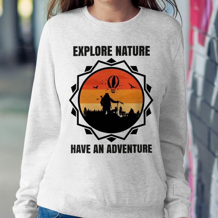 Go Explore Nature Have An Adventure Gift For Wilderness Camping Hiking Lovers Travel In The Wild Gift For Holidays Sweatshirt Gifts for Her