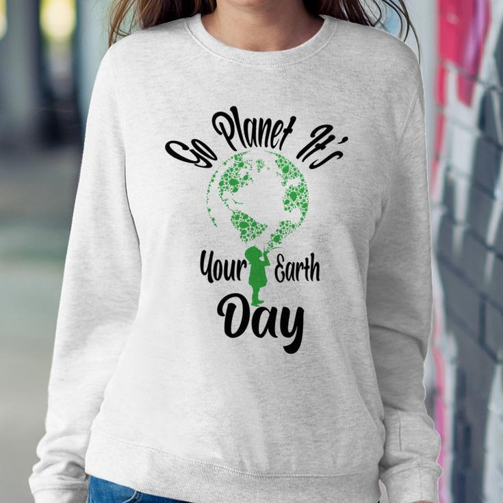 Go Planet Its Your Earth Day Sweatshirt Gifts for Her