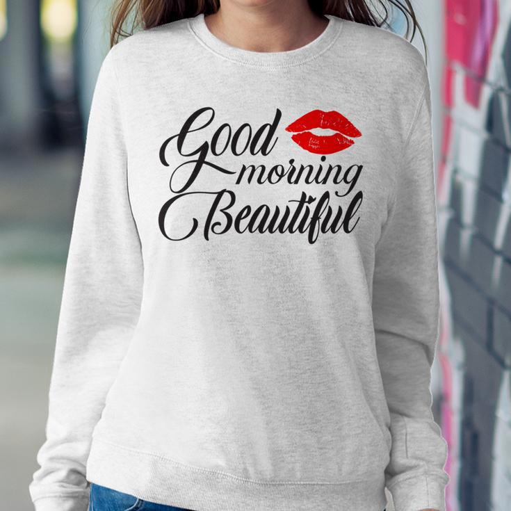 Good Morning Beautiful Sweatshirt Gifts for Her