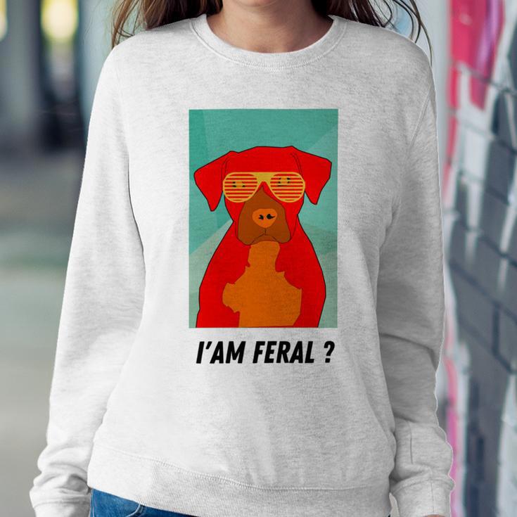 I Am Feral Coll Red Dog Sweatshirt Gifts for Her