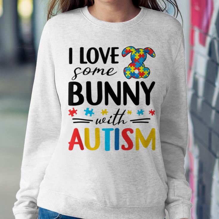 I Love Some Bunny With Autism Sweatshirt Gifts for Her