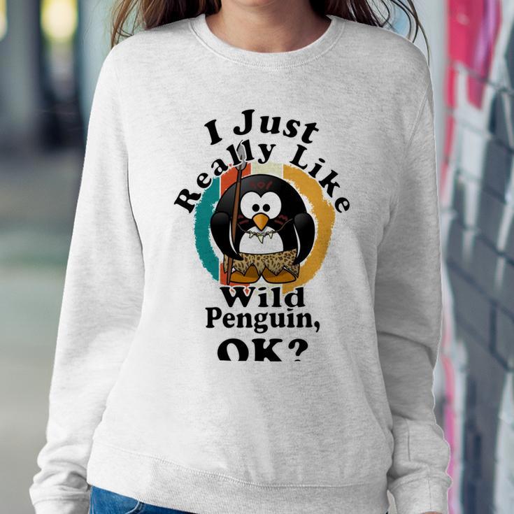 I Really Like Wild Penguin Ok Sweatshirt Gifts for Her