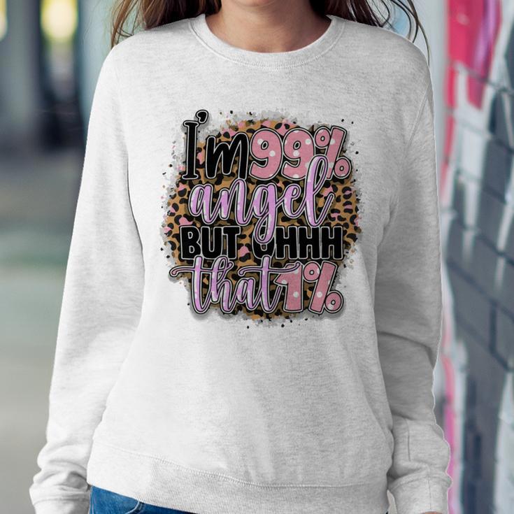 Im 99 Angel But Oh That 1 Funny Sarcastic Quote Sweatshirt Gifts for Her