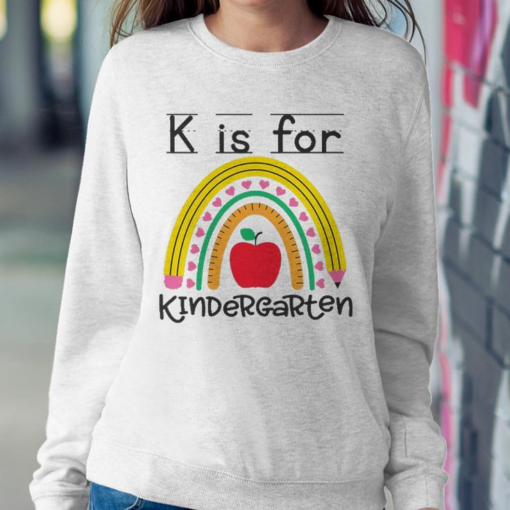 K Is For Kindergarten Teacher Student Ready For Kindergarten Sweatshirt Gifts for Her