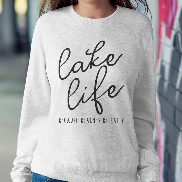 Lake Life Because Beaches Be Salty Funny Vacation Gift Sweatshirt Gifts for Her